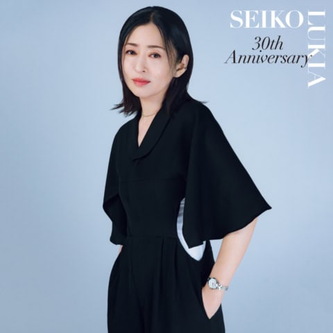 SEIKO LUKIA 30th Anniversary
松雪泰子が愛する大人なセイコー ルキア
